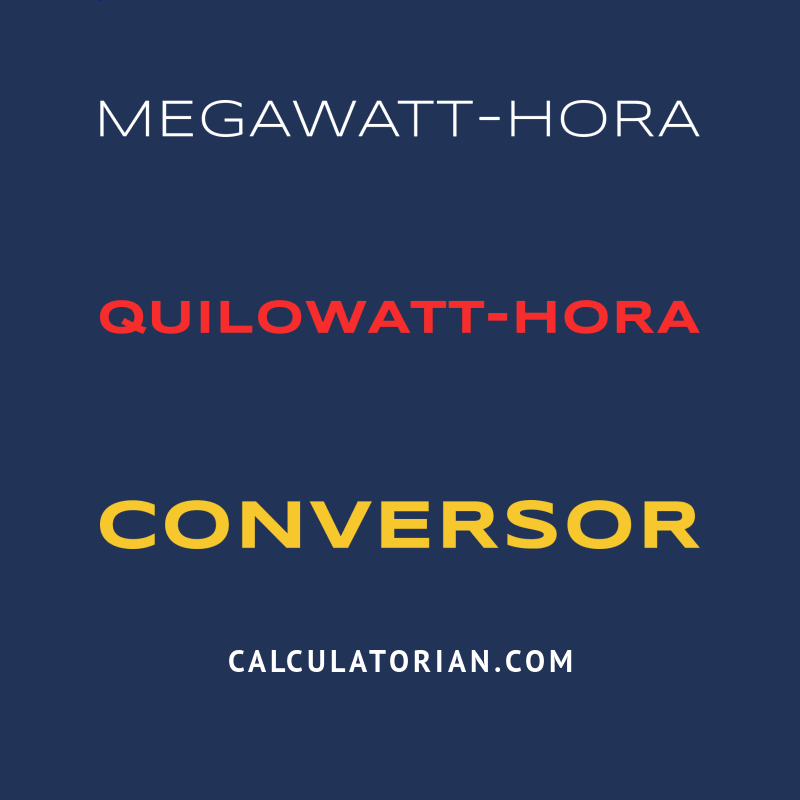 Converter De Megawatt hora Para Quilowatt hora